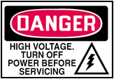 Danger High Voltage - Turn Off Power Before Servicing